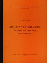 Ninurta-Tukulti-Assur Zamanına Ait Orta Asur İdari Belgeleri