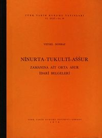Ninurta-Tukulti-Assur Zamanına Ait Orta Asur İdari Belgeleri