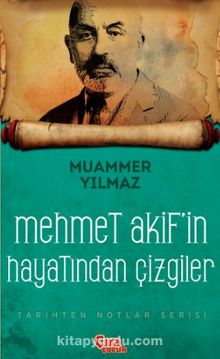 Mehmet Akif’in Hayatından Çizgiler - Muammer Yılmaz