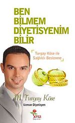 Ben Bilmem Diyetisyenim Bilir & Turgay Köse ile Sağlıklı Beslenme