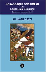 Konargöçer Toplumlar ve Osmanlının Kuruluşu & Osmanlının Gayriresmi Tarihi