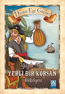 Yüzde Yüz Yerli Bir Korsan Hikayesi - Dursun Ege Göçmen