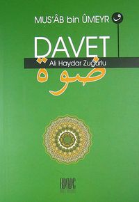 Mus'ab bin Umeyr ve Davet