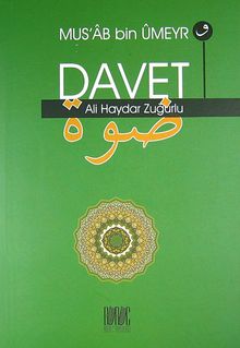 Mus'ab bin Umeyr ve Davet