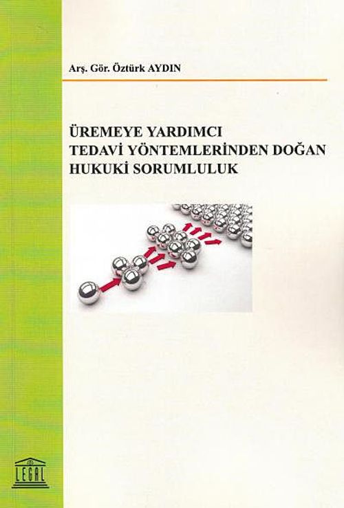 Üremeye Yardımcı Tedavi Yöntemlerinden Doğan Hukuki Sorumluluk