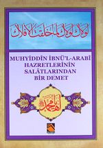 Muhyiddin İbnü'l-Arabi Hazretlerinin Salatlarından Bir Demet (cep boy)