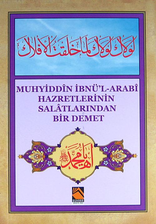 Muhyiddin İbnü'l-Arabi Hazretlerinin Salatlarından Bir Demet (cep boy)