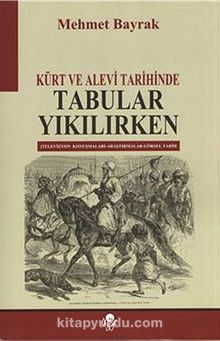 Kürt ve Alevi Tarihinde Tabular Yıkılırken - Mehmet Bayrak