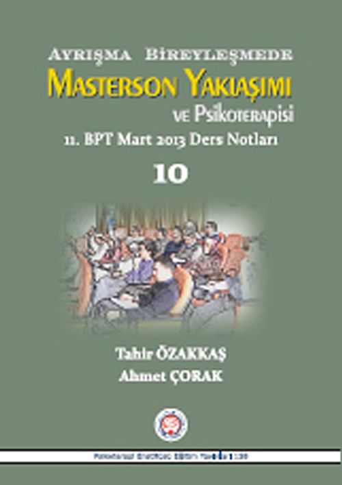 Ayrışma Bireyleşmede Masterson Yaklaşımı ve Psikoterapisi & 11.BPT Mart 2013 Ders Notları