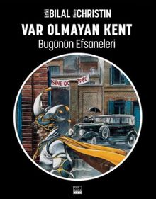 Var Olmayan Kent / Bugünün Efsaneleri