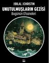 Unutulmuşların Gezisi / Bug&uuml;n&uuml;n Efsaneleri