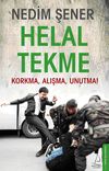 Helal Tekme & Korkma, Alışma, Unutma!