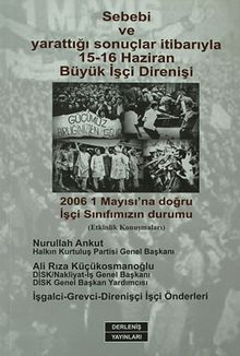 Sebebi ve Yarattığı Sonuçlar İtibarıyla 15-16 Haziran Büyük İşçi Direnişi