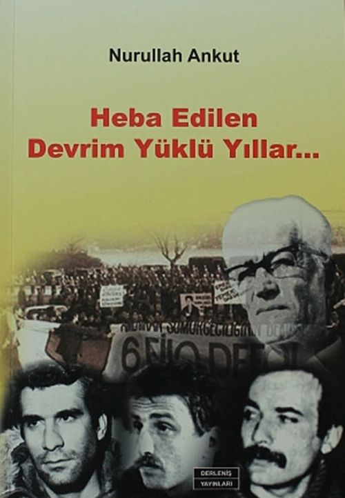 Heba Edilen Devrim Yüklü Yıllar...