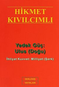 Yedek Güç: Ulus (Doğu) & İhtiyat Kuvvet: Milliyet (Şark)