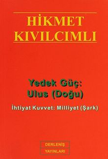 Yedek Güç: Ulus (Doğu) & İhtiyat Kuvvet: Milliyet (Şark)
