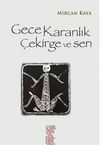 Gece Karanlık &Ccedil;ekirge ve Sen