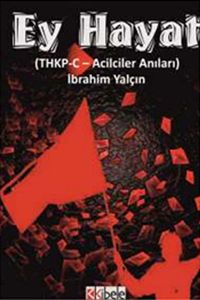 Ey Hayat & (THKP-C Acilciler Anıları)