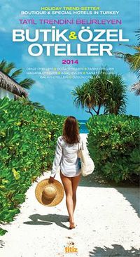 Butik ve Özel Oteller 2014 / Boutıque - Specıal Hotels in Turkey