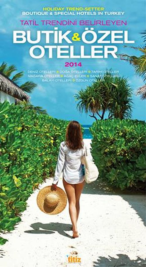 Butik ve Özel Oteller 2014 / Boutıque - Specıal Hotels in Turkey