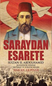 Saraydan Esarete & Sultan II. Abdülhamid