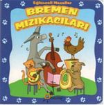 Bremen Mızıkacıları  / Eğlenceli Masallar
