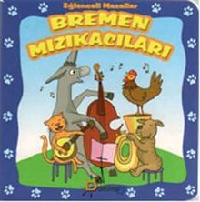 Bremen Mızıkacıları  / Eğlenceli Masallar