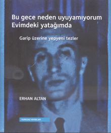 Bu Gece Neden Uyuyamıyorum Evimdeki Yatağımda & Garip Üzerine Yepyeni Tezler 