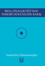 İbda Diyalektiği'nde Terkibi Hükümlere Bakış