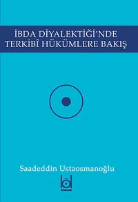İbda Diyalektiği'nde Terkibi Hükümlere Bakış