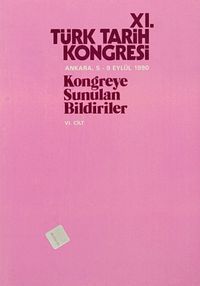 XI.Türk Tarih Kongresi VI.Cilt / Ankara, 5-9 Eylül 1990 & Kongreye Sunulan Bildiriler