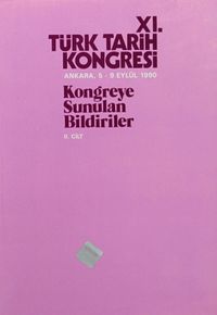 XI.Türk Tarih Kongresi II.Cilt / Ankara, 5-9 Eylül 1990 & Kongreye Sunulan Bildiriler