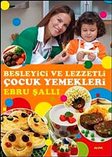 Besleyici ve Lezzetli Çocuk Yemekleri