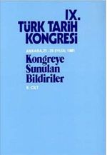 IX.Türk Tarih Kongresi II.Cilt / Ankara, 21-25 Eylül 1981 Kongreye Sunulan Bildiriler