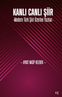 Kanlı Canlı Şiir & Modern Türk Şiiri Üzerine Yazılar