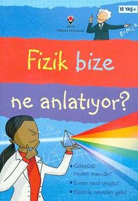 Fizik Bize Ne Anlatıyor? (Karton Kapak)
