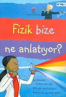 Fizik Bize Ne Anlatıyor? (Karton Kapak)