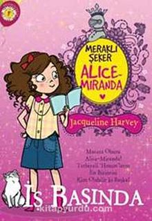 Meraklı Şeker Alice Miranda İş Başında - Jacqueline Harvey