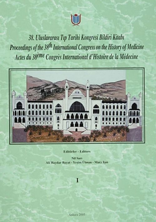38.Uluslararası Tıp Tarihi Kongresi Bildiri Kitabı Cilt:I
