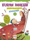 Kur'an Bah&ccedil;esi 1 & &Ccedil;ocuklara Konulu ve Resimli Bir Ayet Bir Hikaye