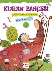 Kur'an Bahçesi 1 & Çocuklara Konulu ve Resimli Bir Ayet Bir Hikaye