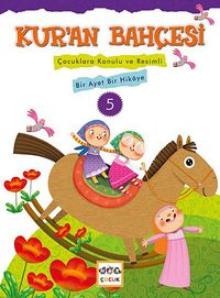 Kur'an Bahçesi 5 & Çocuklara Konulu ve Resimli Bir Ayet Bir Hikaye