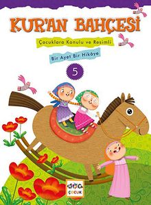 Kur'an Bahçesi 5 & Çocuklara Konulu ve Resimli Bir Ayet Bir Hikaye