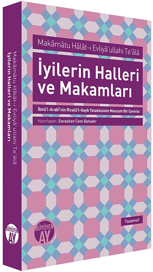 İyilerin Halleri ve Makamları & Makamatu Halat-ı Evliya'ullahi Te'ala