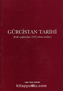 Gürcistan Tarihi & (Eski Çağlardan 1212 Yılına Kadar)