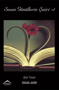 Seven Gönüllerin Şairi -1