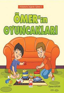 Ömer'in Oyuncakları / Hikayelerle Değerler Eğitimi 5