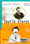 Tevfik Fikret : T&uuml;rk Aydınlanmasının &Ouml;nc&uuml;s&uuml;