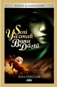 Seni Yazmak Bana Düştü