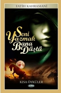 Seni Yazmak Bana Düştü